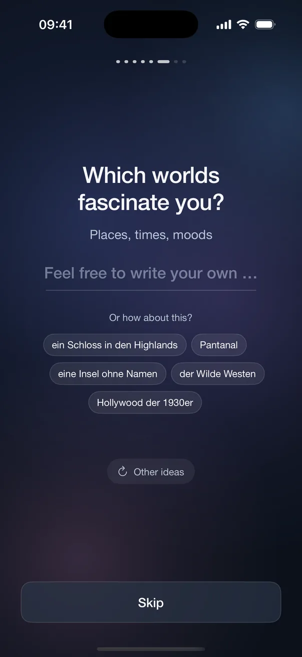 Tell it which worlds fascinate you.